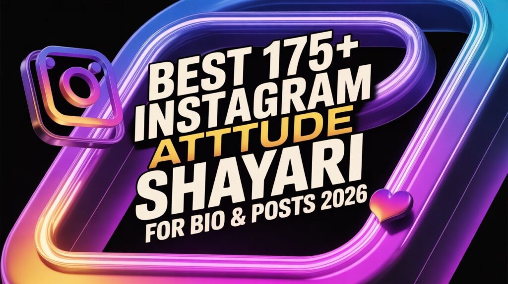 Best 175+ Instagram Attitude Shayari for Bio & Posts 2026